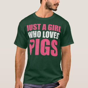 Nur ein Mädchen, das Schweine Liebe, Frauen Kinder T-Shirt