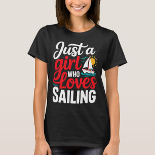 Nur Ein Mädchen Das Segeln Liebt Lustiges Segelboo T-Shirt