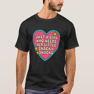 Nur ein Mädchen, das seine kleinen Snacky Snacks Q T-Shirt