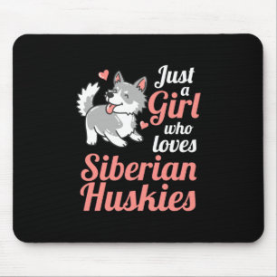 Nur ein Mädchen, das Sibirian Husky liebt Mousepad