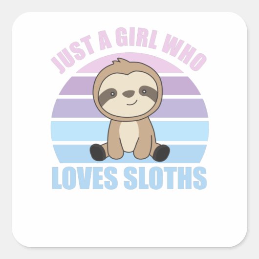 Nur ein Mädchen, das Sloths Niedliche Tiere Liebe, Quadratischer Aufkleber (Vorderseite)