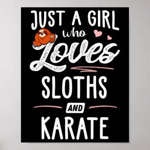 Nur ein Mädchen, das Slots und Karate-Gift-Sloth L Poster