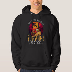 Nur ein Mädchen, das Sonnenschein und Tacos Liebe Hoodie