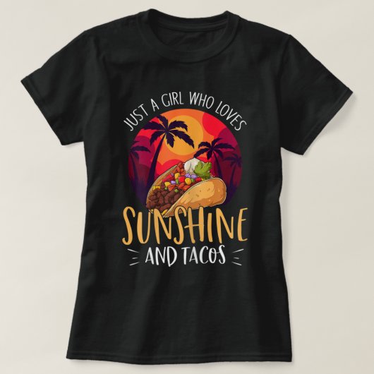 Nur ein Mädchen, das Sonnenschein und Tacos Liebe T-Shirt (Design vorne)