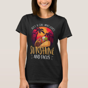 Nur ein Mädchen, das Sonnenschein und Tacos Liebe T-Shirt