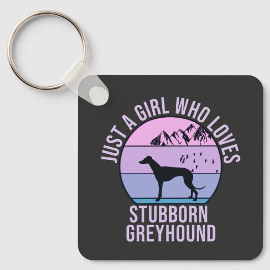 Nur ein Mädchen, das Stubborn-Greyhound-Liebe-Gesc Schlüsselanhänger (Vorderseite)