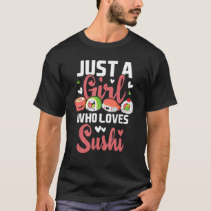 Nur ein Mädchen, das Sushi Lieben - japanisches Es T-Shirt