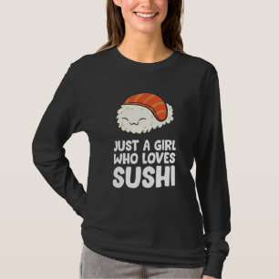 Nur ein Mädchen, das Sushi Lieben T-Shirt