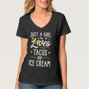 Nur ein Mädchen, das Tacos und Eiscreme Liebe T-Shirt