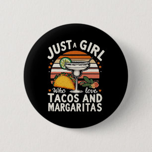 Nur ein Mädchen, das Tacos und Margaritas Funny C Button