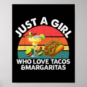 Nur ein Mädchen, das Tacos und Margaritas Mexiko C Poster