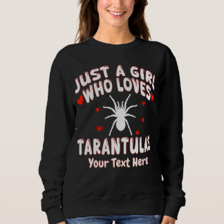 Nur Ein Mädchen Das Taranteln Liebt Benutzerdefini Sweatshirt