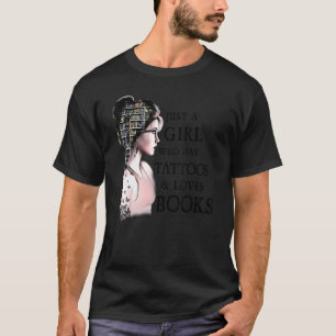Nur ein Mädchen, das Tätowierungen hat und Bücher T-Shirt