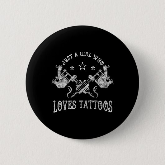 Nur ein Mädchen, das Tattoos Lieben, Tattoo Lover Button (Vorderseite)