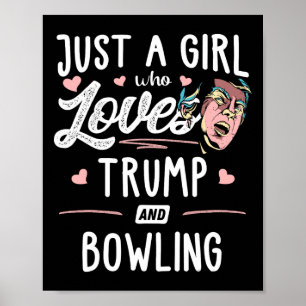Nur ein Mädchen, das Trump und Bowling Lieben gibt Poster