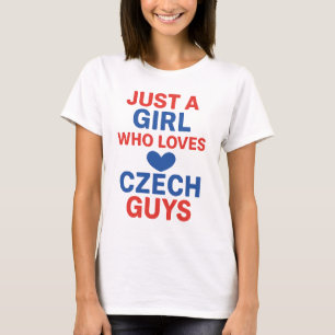 Nur ein Mädchen, das tschechische Typ Lieben - Fun T-Shirt