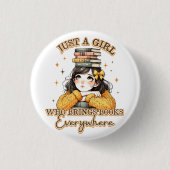 Nur ein Mädchen, das überall Bücher bringt Button (Vorderseite)