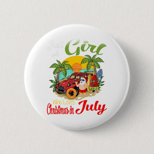 Nur ein Mädchen, das Weihnachten im Juli Liebe Button