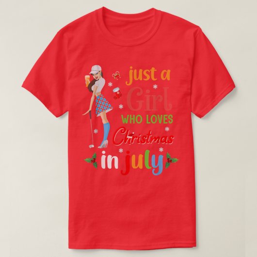 Nur ein Mädchen, das Weihnachten im Juli Lieben Go T-Shirt (Design vorne)