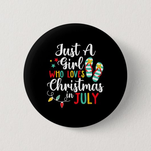 Nur ein Mädchen, das Weihnachten im Juli Lieben So Button (Vorderseite)