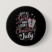 Nur ein Mädchen, das Weihnachten im Juli Lieben So Button (Vorderseite)