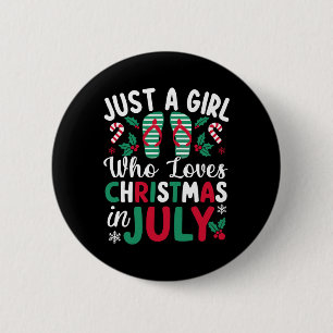 Nur ein Mädchen, das Weihnachten im Juli Lieben So Button