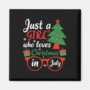 Nur ein Mädchen, das Weihnachten im Juli liebt  Magnet