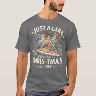 Nur ein Mädchen, das Weihnachten Lieben im Juli su T-Shirt