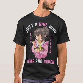 Nur ein Mädchen, das wirklich Anime und Ramen Otak T-Shirt