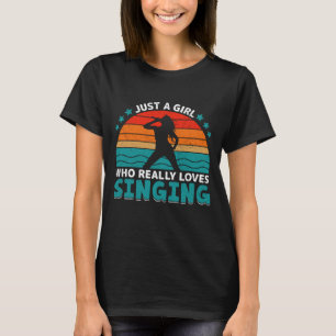 Nur ein Mädchen, das wirklich Lieben singen T-Shirt