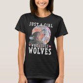 Nur ein Mädchen, das Wölfe Liebe Tierwolf T-Shirt (Vorderseite)