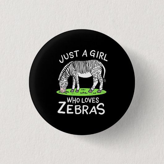 Nur ein Mädchen, das Zebras Lieben Button (Vorderseite)