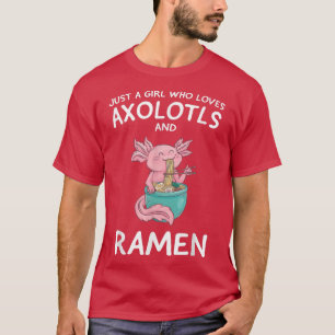 Nur ein Mädchen, die Aolotls Ramen Niedlich Anime  T-Shirt