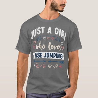 Nur ein Mädchen, die Lieben Base Springen Funny Ge T-Shirt