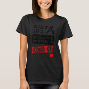 Nur ein Mädchen in Liebe mit einem Barkeeper 1 T-Shirt