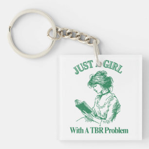Nur ein Mädchen mit TBR-Problem - buchen Sie einfa Schlüsselanhänger