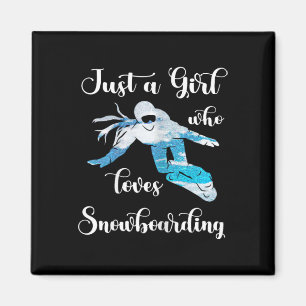 Nur ein Mädchen Snowboarden Snowboard Winter Sport Magnet