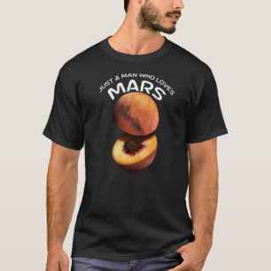 Nur ein Mann, der Mars für Astronomen Liebe T-Shirt