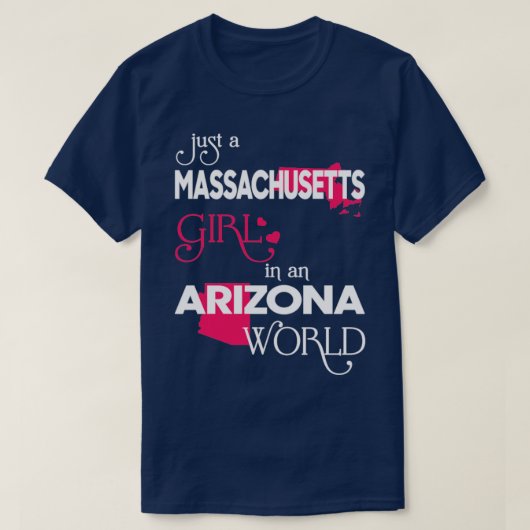 Nur ein Massachusetts-Mädchen in einer Arizona-Wel T-Shirt (Design vorne)
