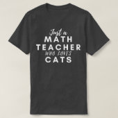 Nur ein Mathematiklehrer, der Katzen Liebe T-Shirt (Design vorne)