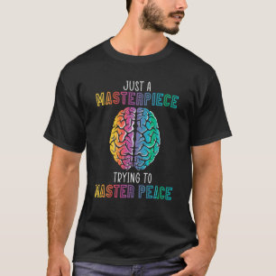 Nur ein Meisterwerk, das versucht, Stück Mental H T-Shirt