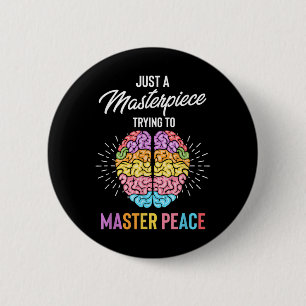 Nur ein Meisterwerk für psychische Gesundheit Button