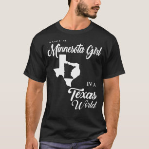 Nur ein Minnesota-Mädchen in einer texanischen Wel T-Shirt