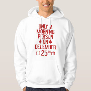 Nur ein Morgenmensch am 25. Dezember Hoodie