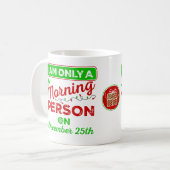Nur ein Morgenmensch am 25. Dezember Tasse (Vorderseite Links)