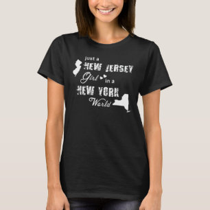 Nur ein New Jersey-Mädchen in New York World to Sh T-Shirt
