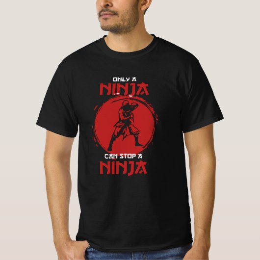 Nur ein Ninja kann einen Ninja-Kampf stoppen T-Shirt (Vorderseite)