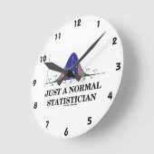 Nur ein normaler Spaß eines Statistikers Runde Wanduhr (Winkel)