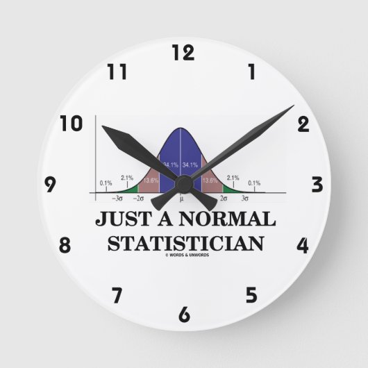 Nur ein normaler Spaß eines Statistikers Runde Wanduhr (Vorderseite)