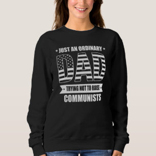 Nur ein normaler Vater, der versucht, den Kommunis Sweatshirt